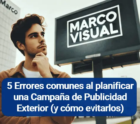 Errores comunes en campañas de publicidad exterior Errores comunes en campañas de publicidad exterior